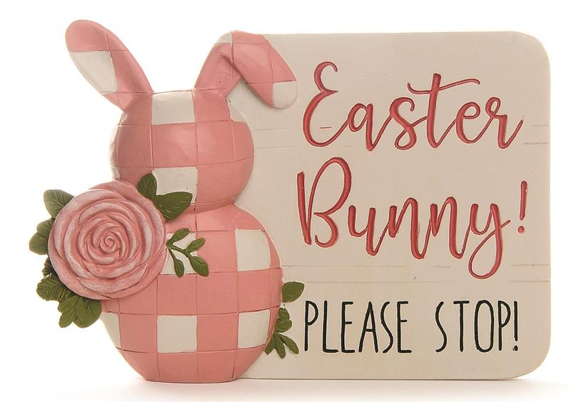 Easter Bunny! Please Stop! Plaque with Rabbit