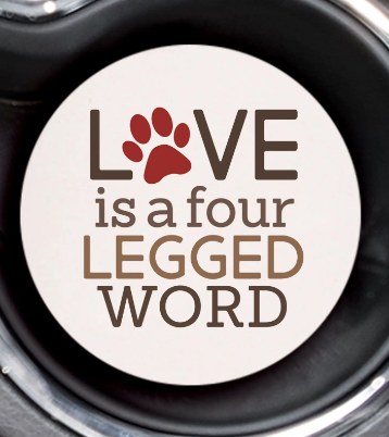 Love is a Four Legged Word Car Coaster