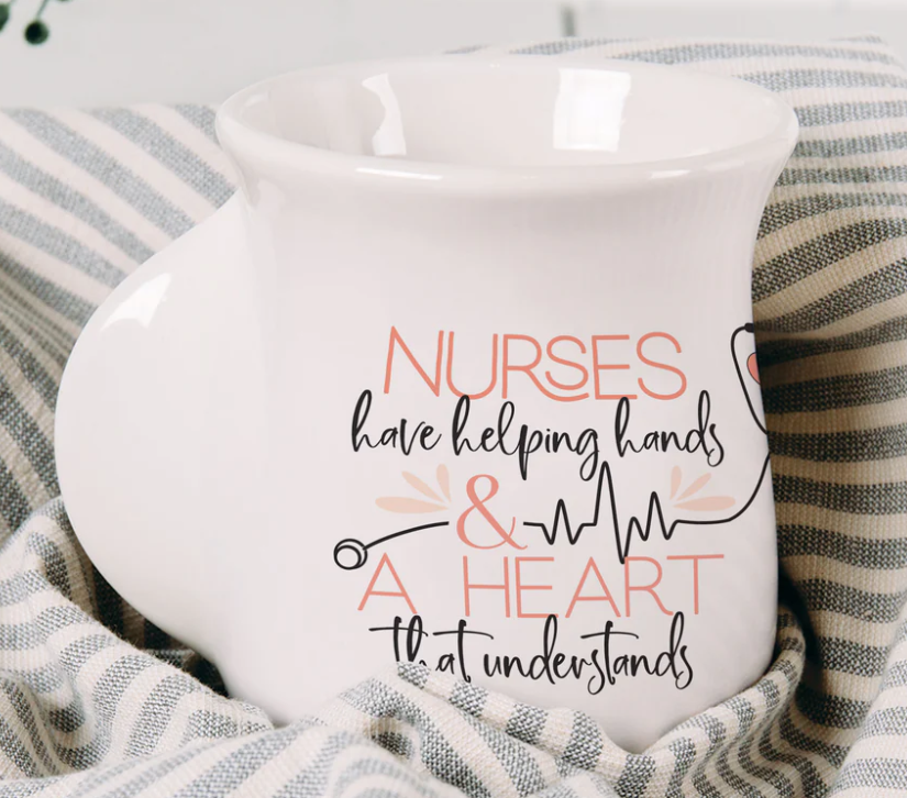 Nurses Have Helping Hands and a Heart That Understands Cozy Cup