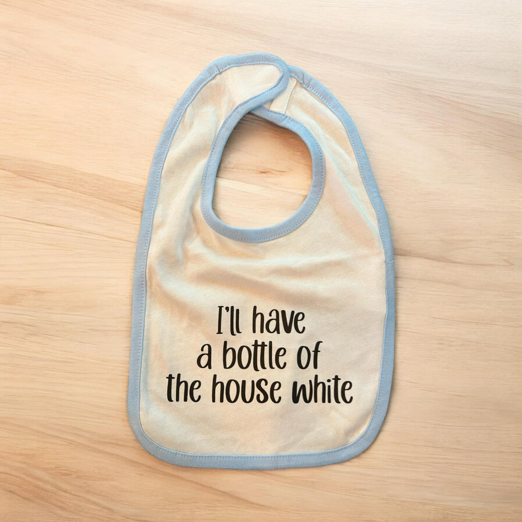 I'll Have A Bottle of the House White Baby Bib